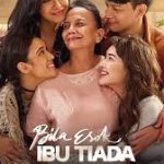 Bila Esok Ibu Tiada: Film Indonesia yang Menggugah Hati